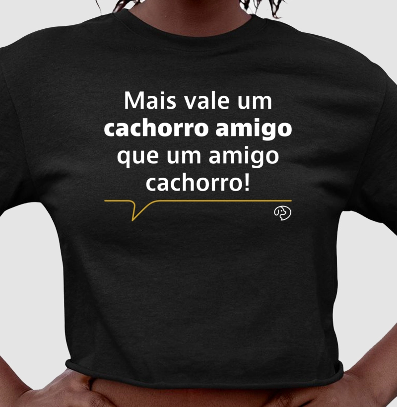 Mais vale um cachorro amigo que um amigo cachorro.