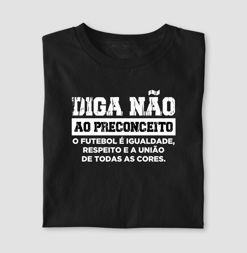 Camisa - Diga NÃO ao preconceito