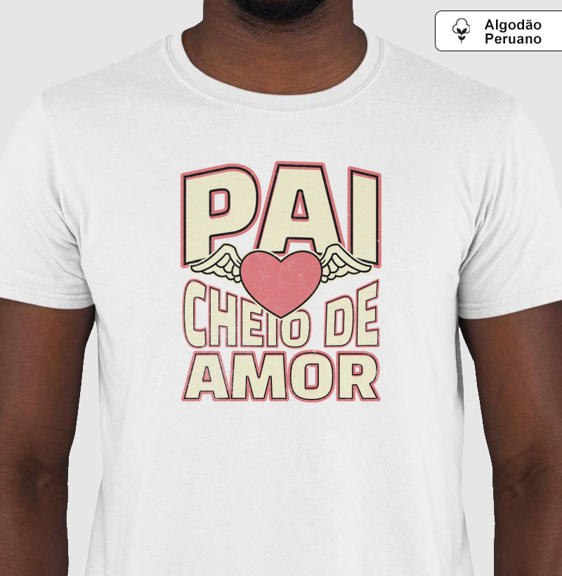 Camiseta Algodão Peruano Pai Amoroso