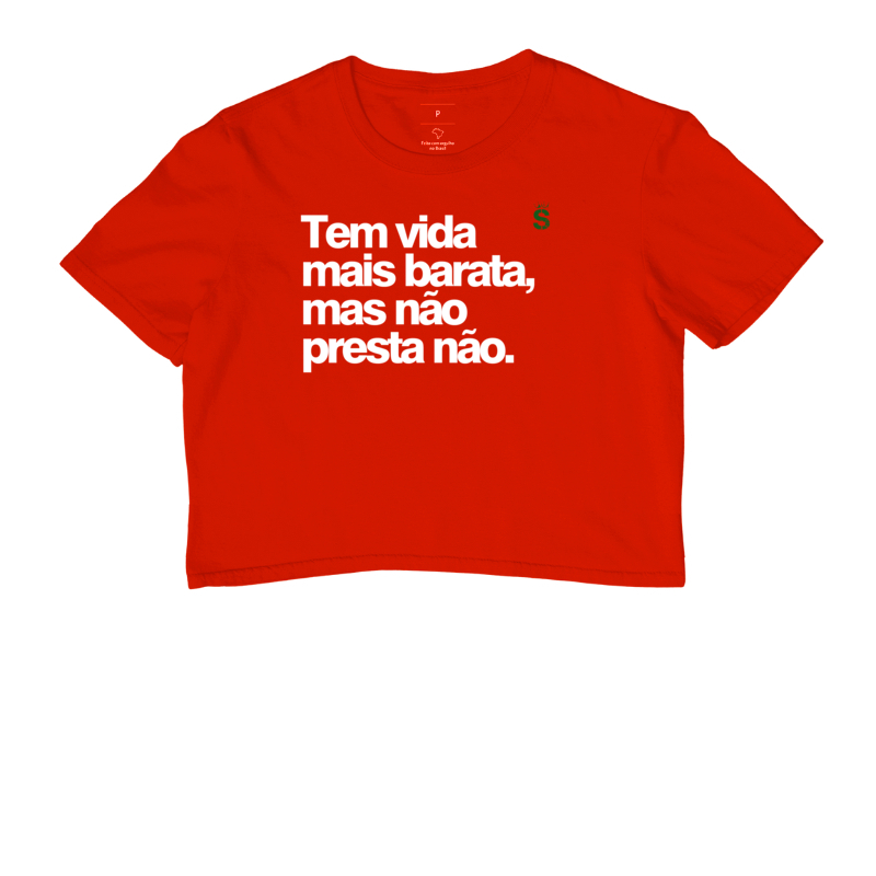 Tem vida mais barata mas não presta não