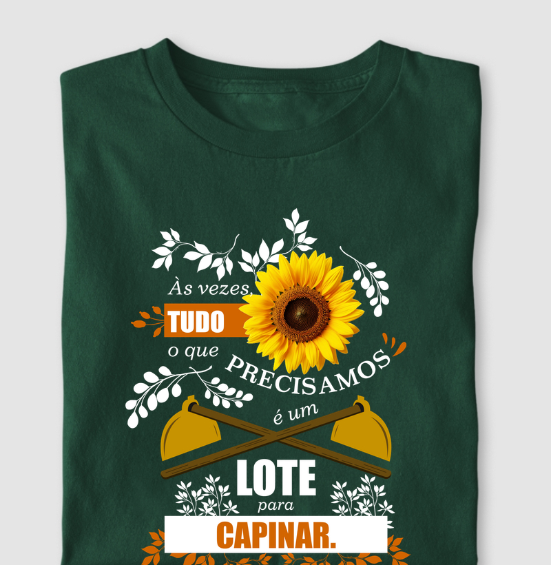 Às vezes tudo o que precisamos, é um lote para capinar.