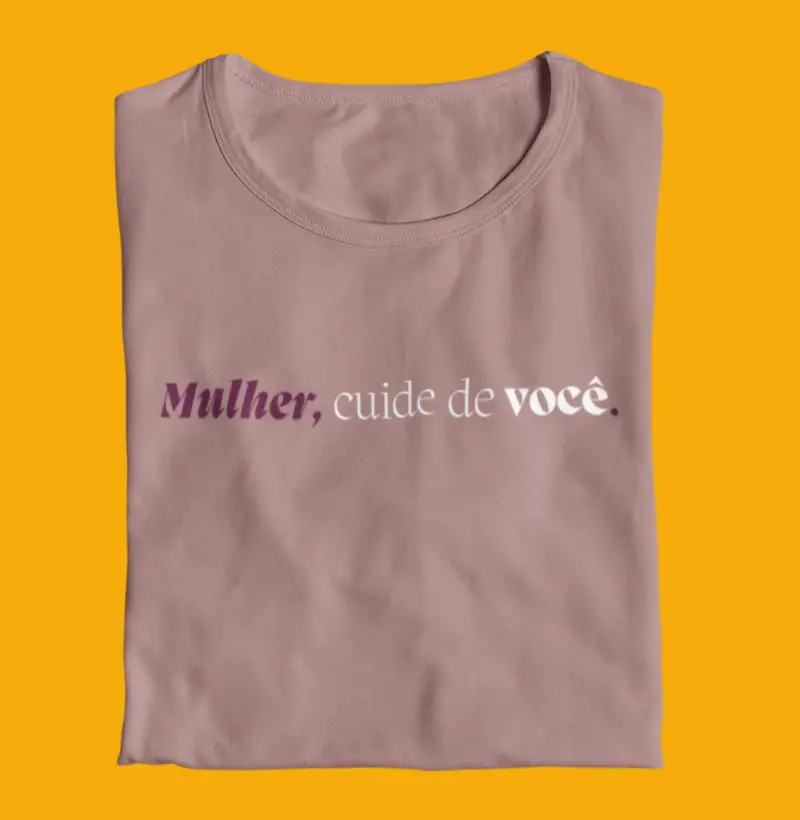 Mulher, cuide de você