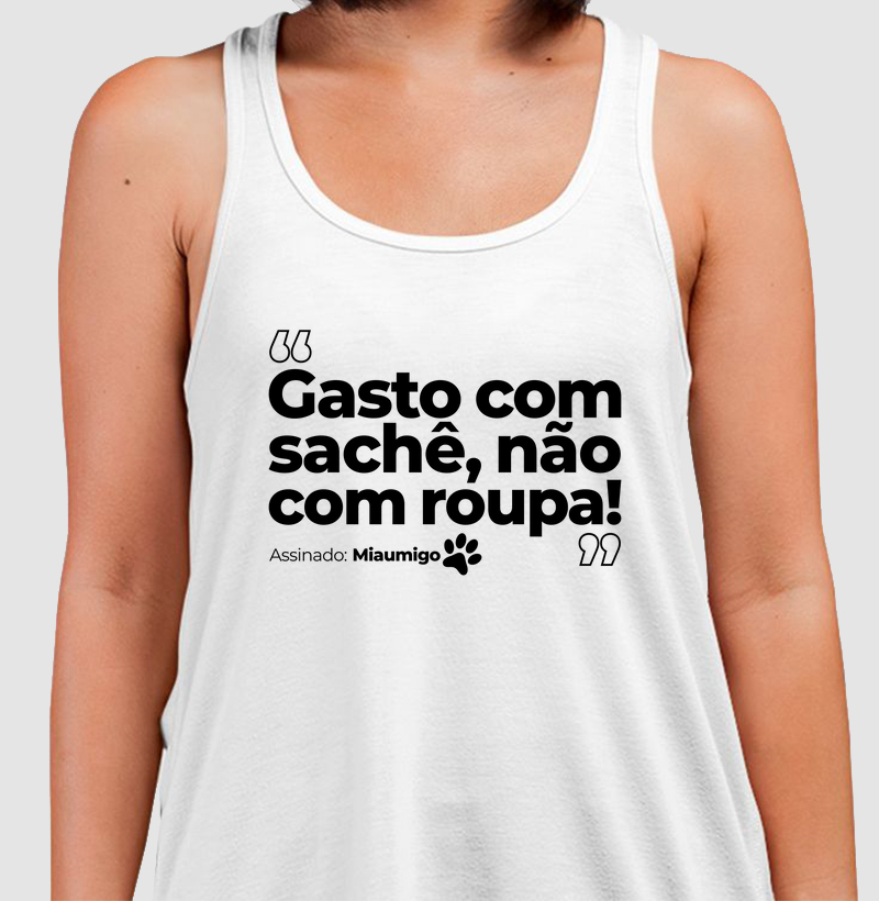 Gasto com sachê, não com roupa!