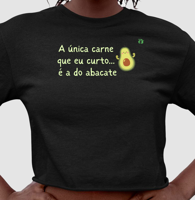 A única carne que eu curto... é a do abacate
