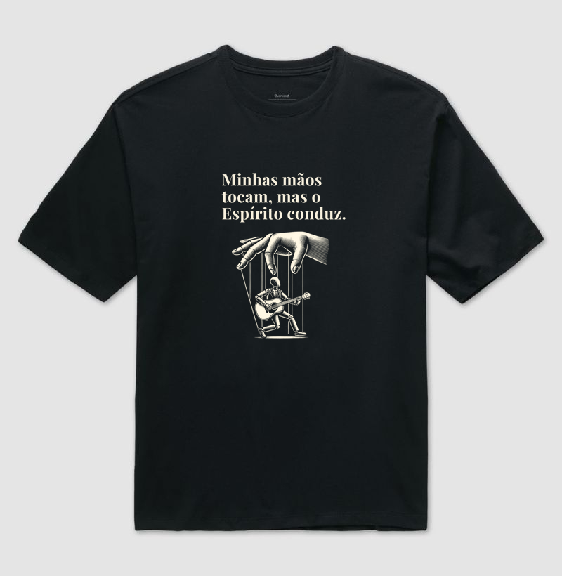 Camisa "Minhas mãos tocam, mas o Espírito conduz."