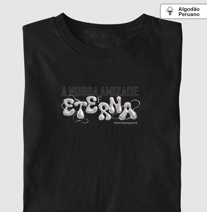 Camiseta Nossa amizade é eterna | Personalizado