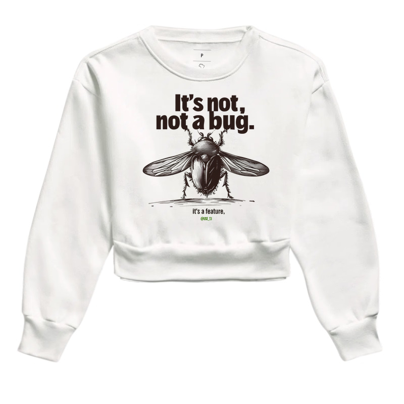 Moletom Cropped "It's not a Bug It's a Feature" T.I