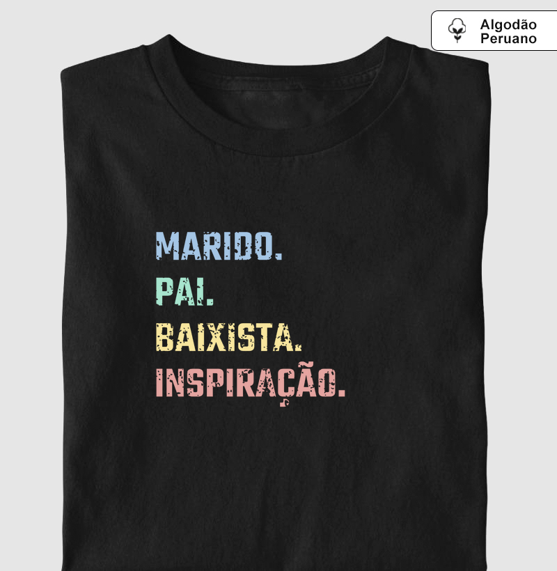 Camisa "Marido, pai, baixista, inspiração"