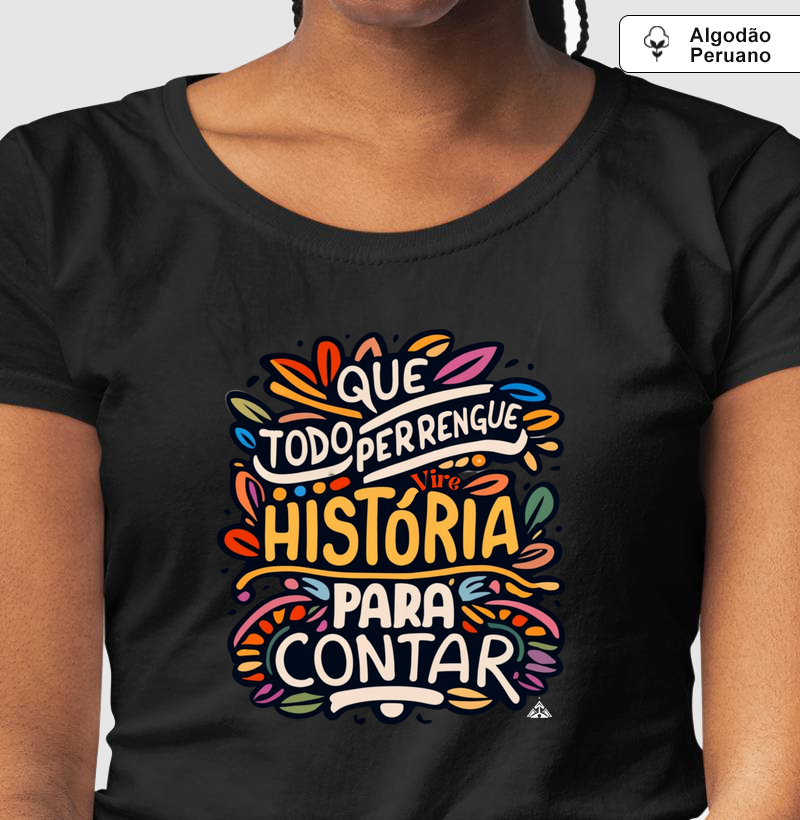 Que todo perrengue vire história pra contar! 
