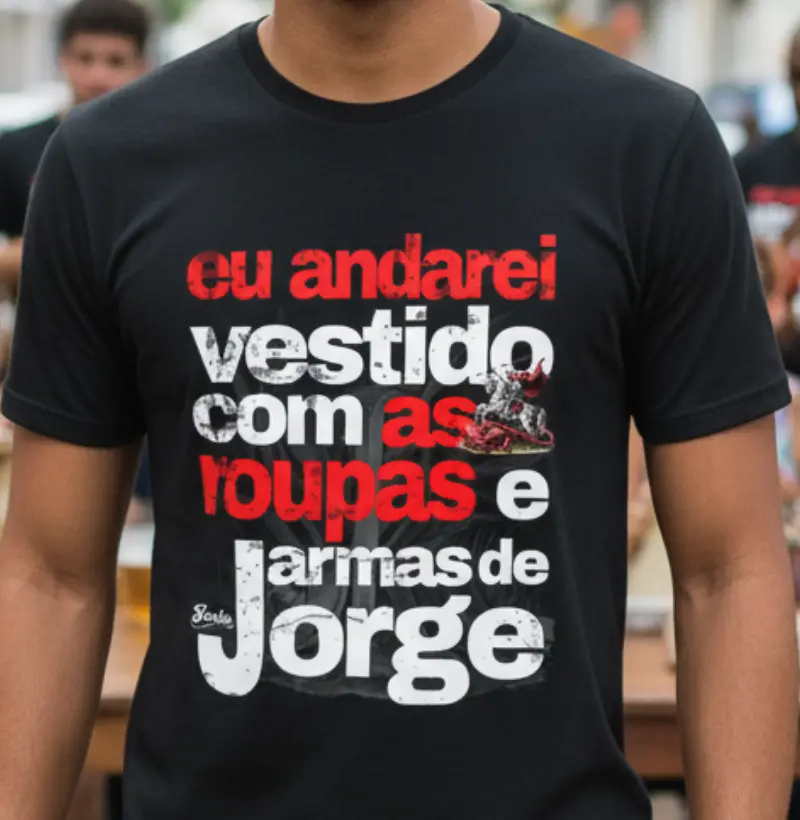 Eu andarei vestido com as roupas e armas de Jorge