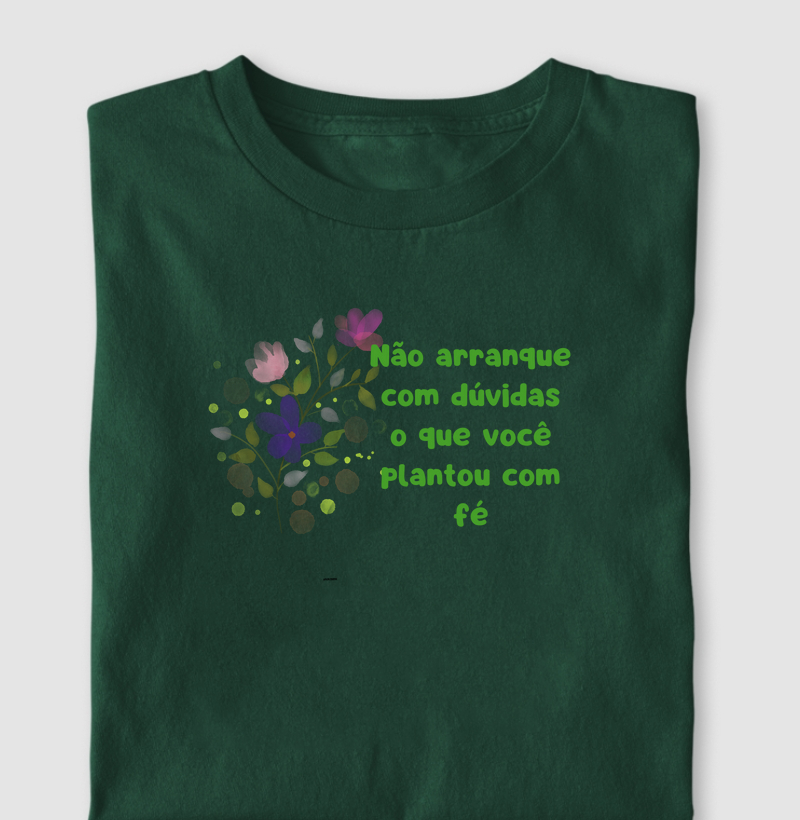Não Arranque Com Dúvidas o Que Você Plantou Com Fé