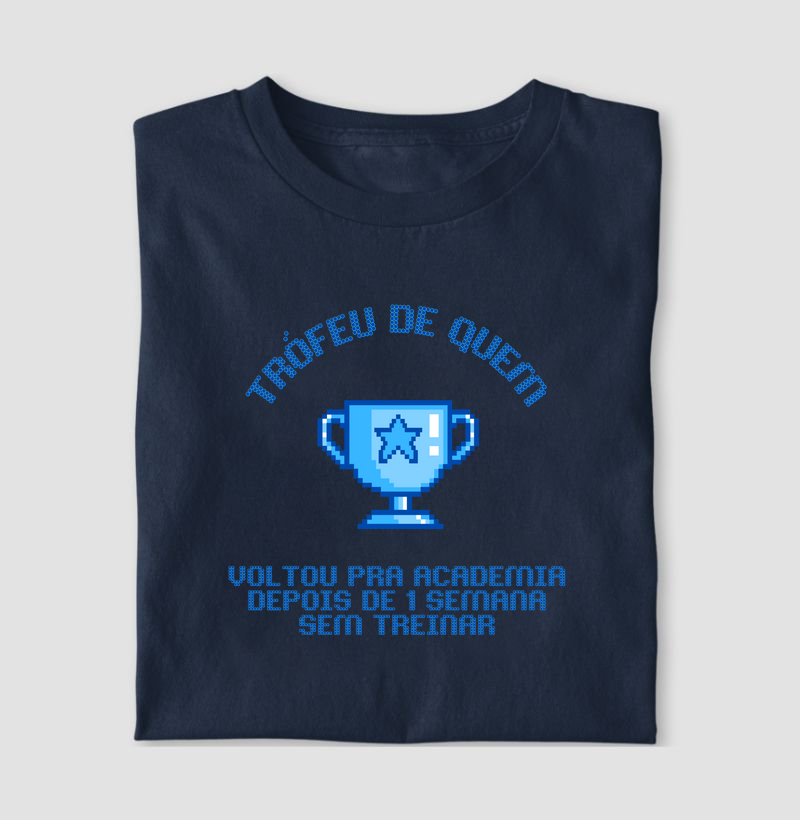 Troféu de quem voltou pra academia depois de 1 semana sem treinar