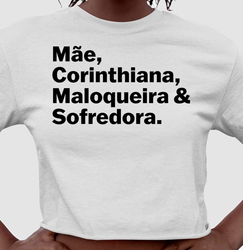 Mãe, Corinthiana, Maloqueira & Sofredora.