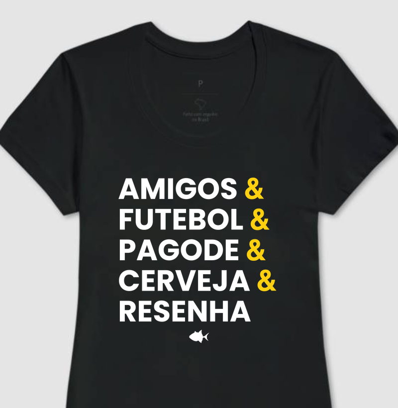 Amigos Futebol Pagode Cerveja Resenha - Feminina - #28528