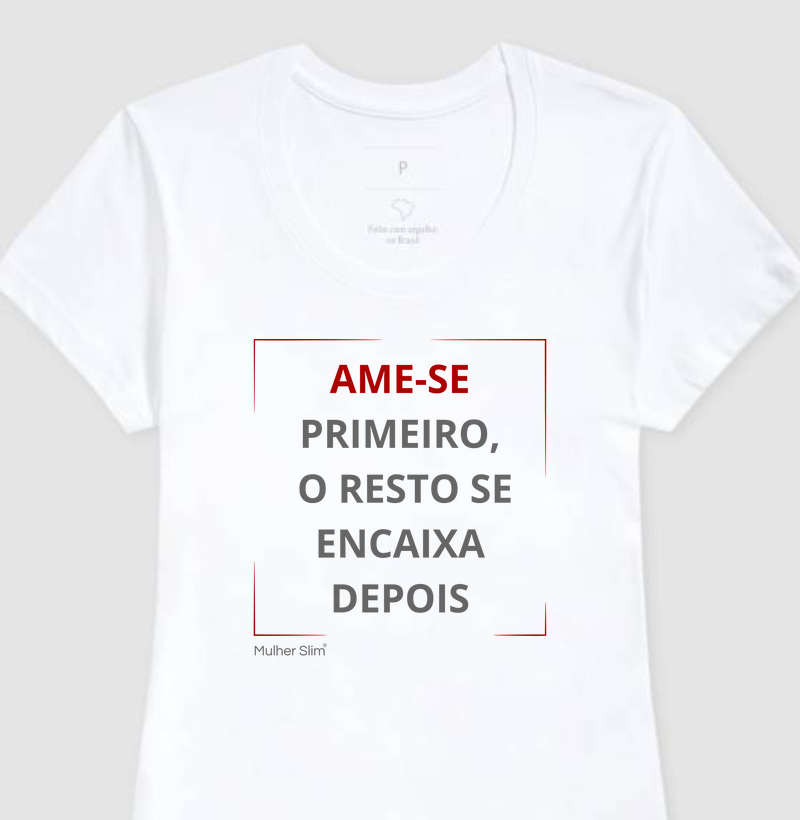 Camiseta Feminina Baby Look Ame-se (BR)