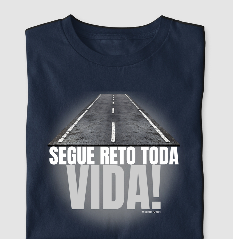Camiseta Segue Reto Toda Vida