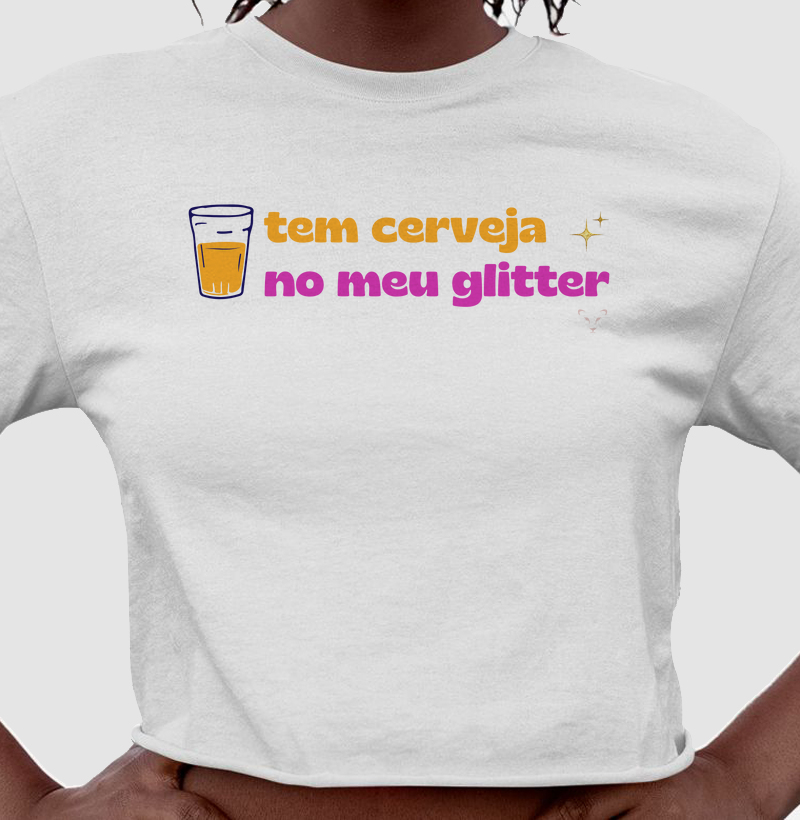 cropped coleção carnaval - tem cerveja no meu glitter