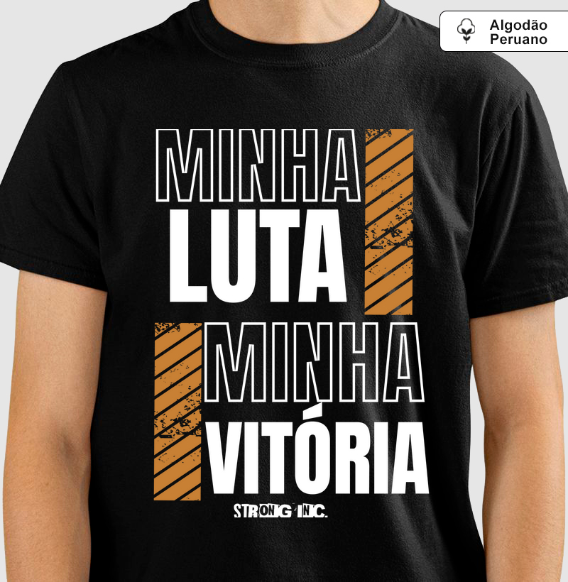 Camiseta Algodão Peruano Minha Luta, Minha Vitória