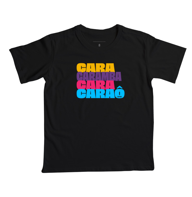 Camiseta Axé - Cara, Caramba, Cara Caraô!