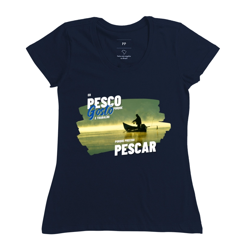 Camiseta Feminina Eu Pesco Porque Gosto