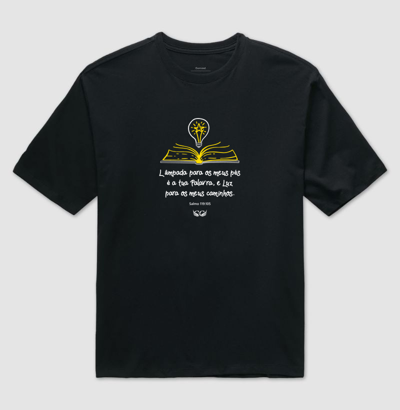 Camiseta Cristã Oversized Lâmpada para os meus pés é a tua Palavra Sl 119.105