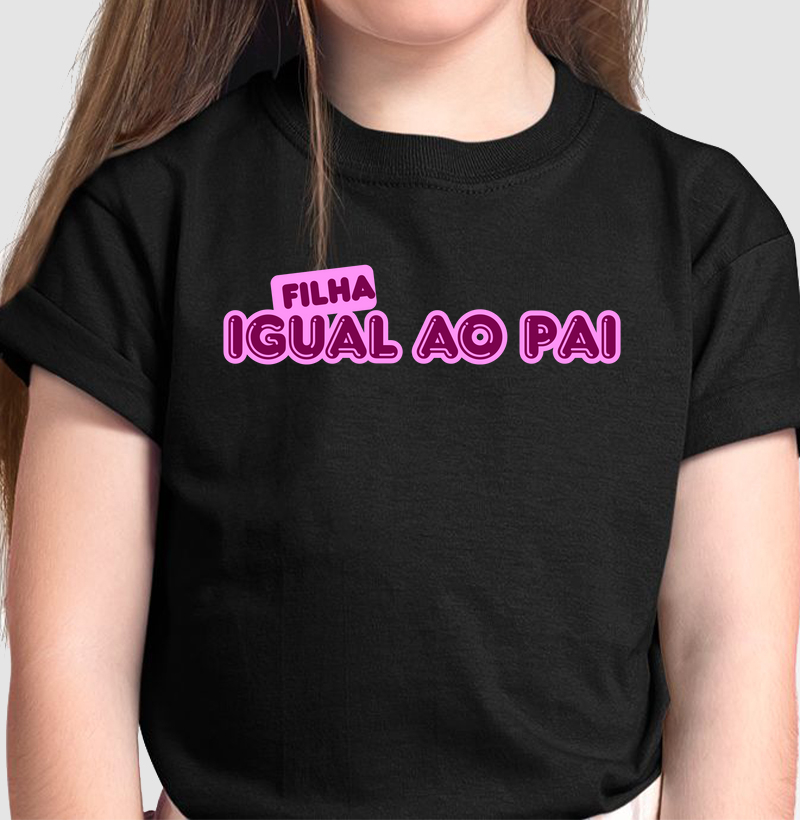 FILHA IGUAL AO PAI