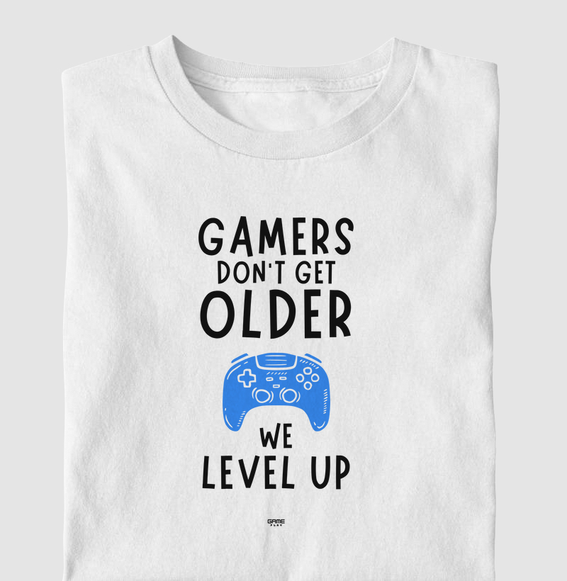 Gamer Dont Get Older We Level Up