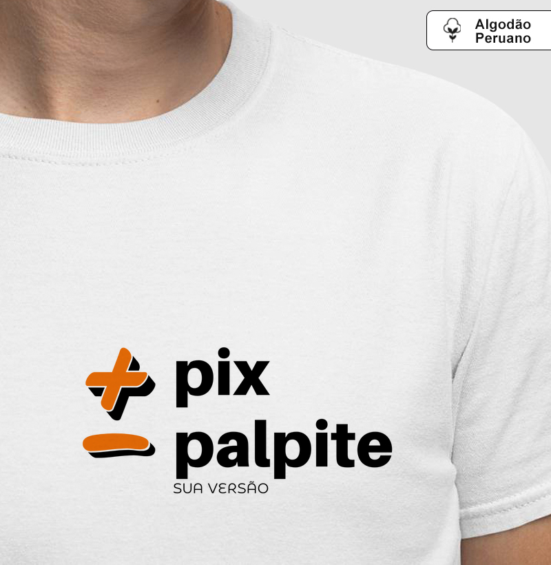 Camiseta para quem está aceitando + pix do que palpite