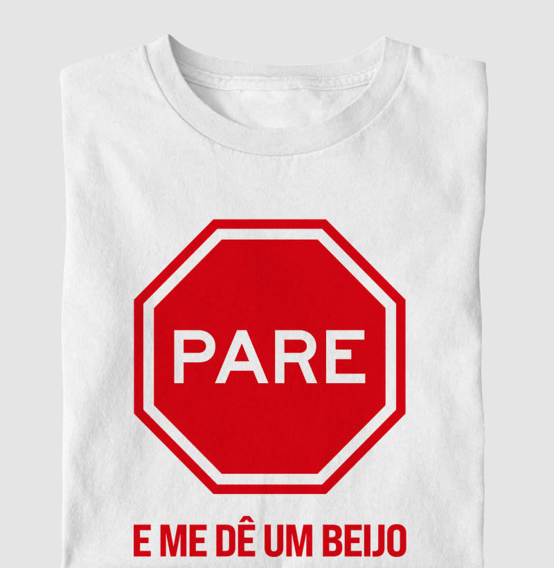 PARE. E me dê um beijo.