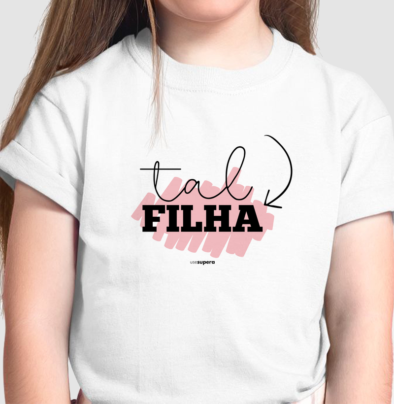 Camiseta "Tal filha"