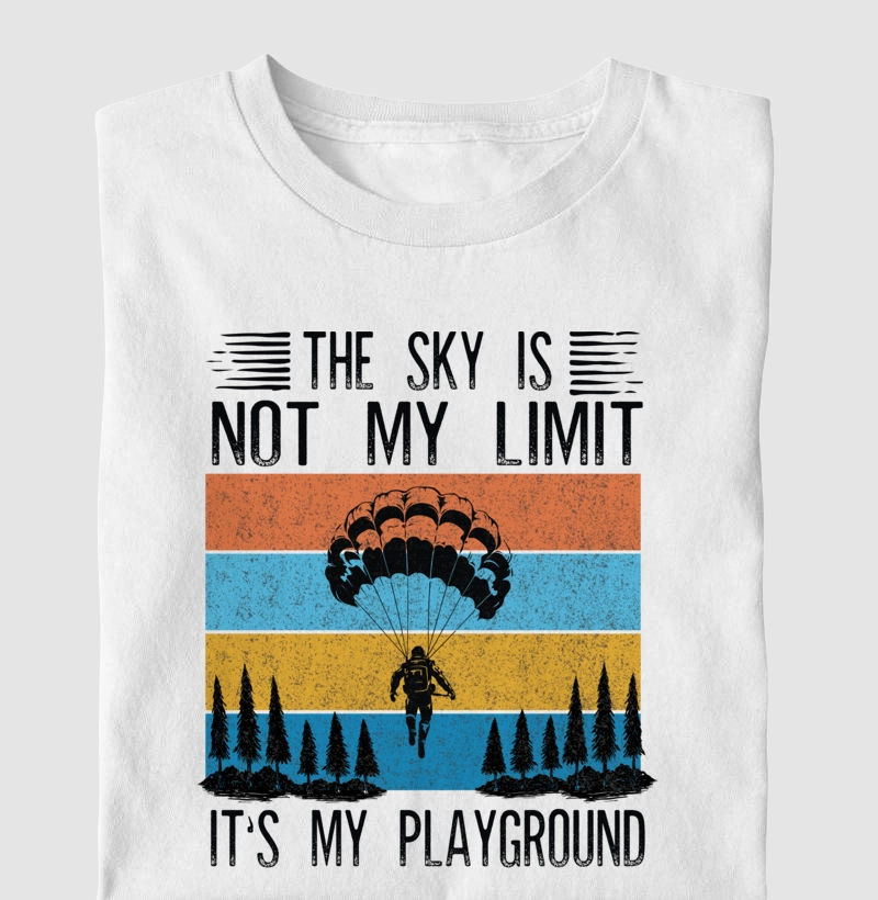 The Sky It's Not My Limit. It's My Playground