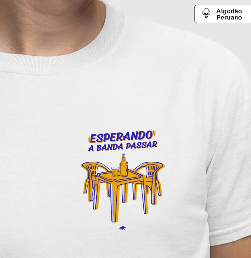 Camiseta Algodão Peruano Esperando a Banda Passar em dupla