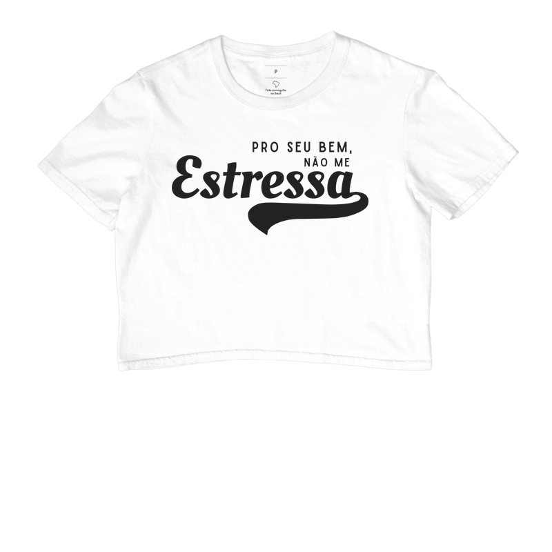 PRO SEU BEM, NÃO ME ESTRESSA