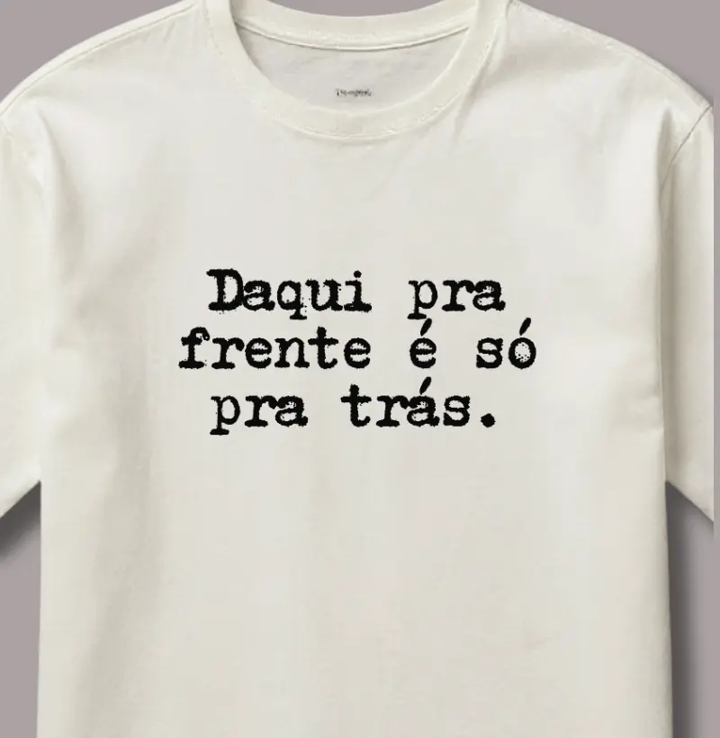 Daqui Pra Frente É Só Pra Trás