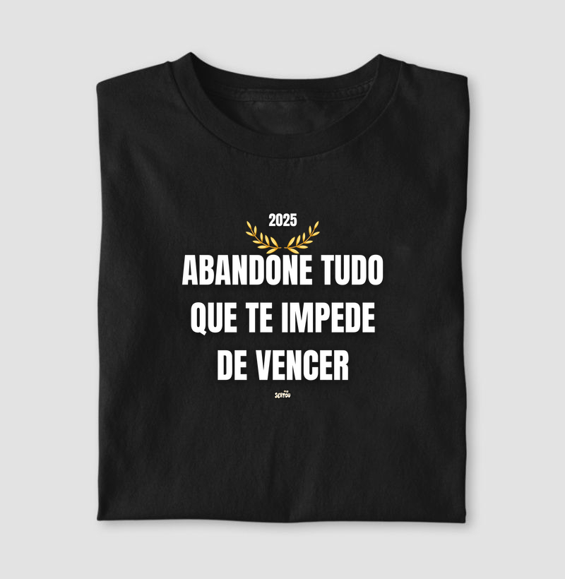 Abandone Tudo Que Te Impede De Vencer