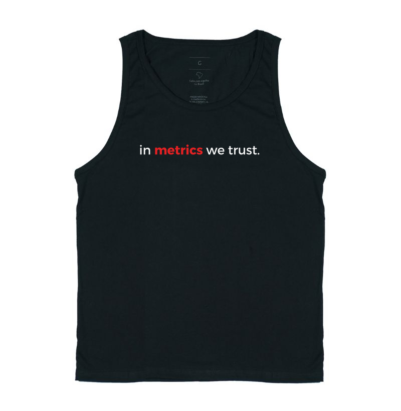 In Metrics We Trust