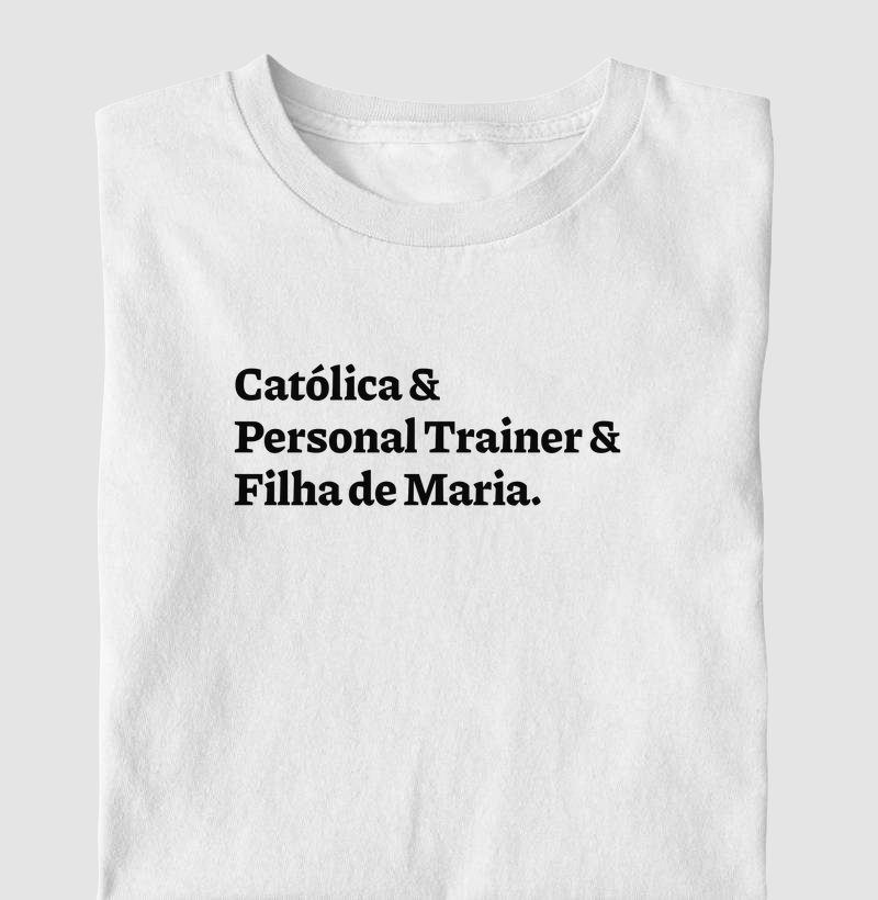 Católica & Personal Trainer & Filha de Maria