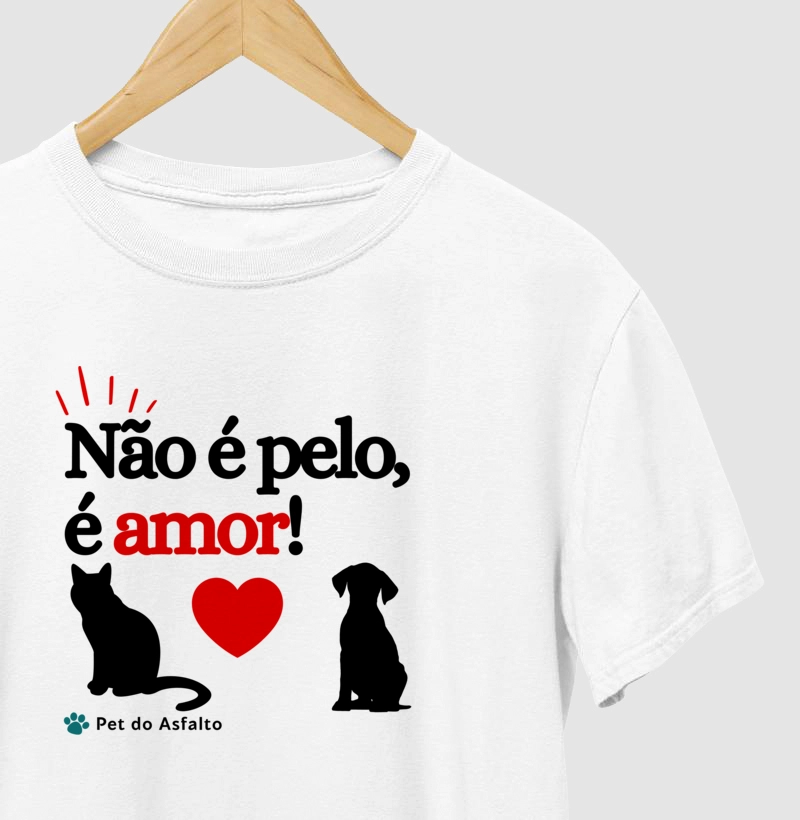 Não é pelo, é amor!