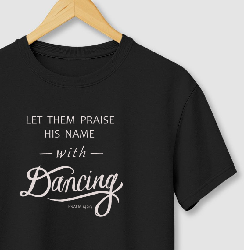 Praise His name with dancing