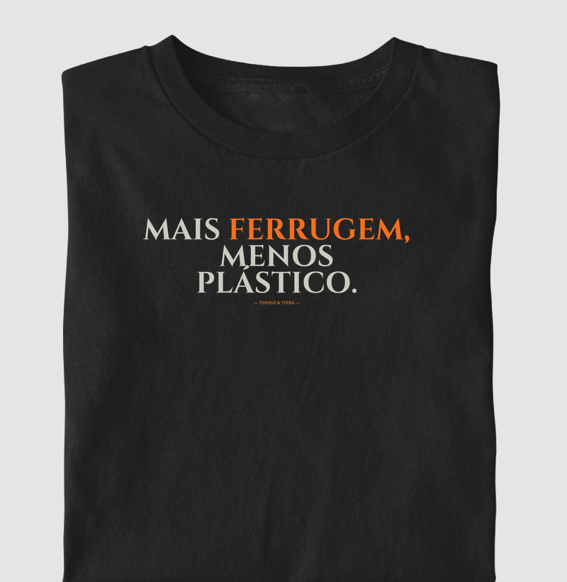 Mais ferrugem, menos plástico.