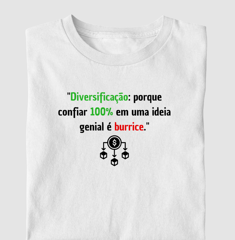 Diversificação: porque confiar 100% em uma ideia genial é burrice.