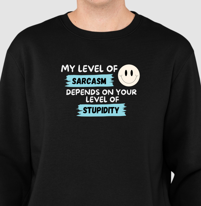 MY LEVEL OF SARCASM