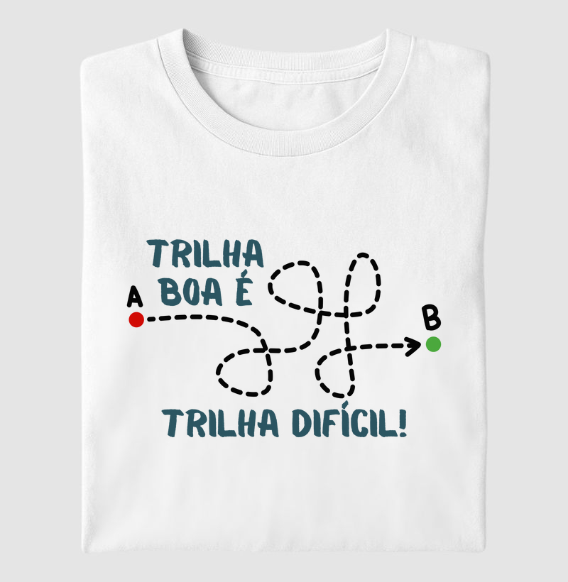 Trilha boa é trilha dificil