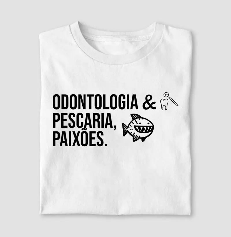 Odontologia & Pescaria, Paixões.