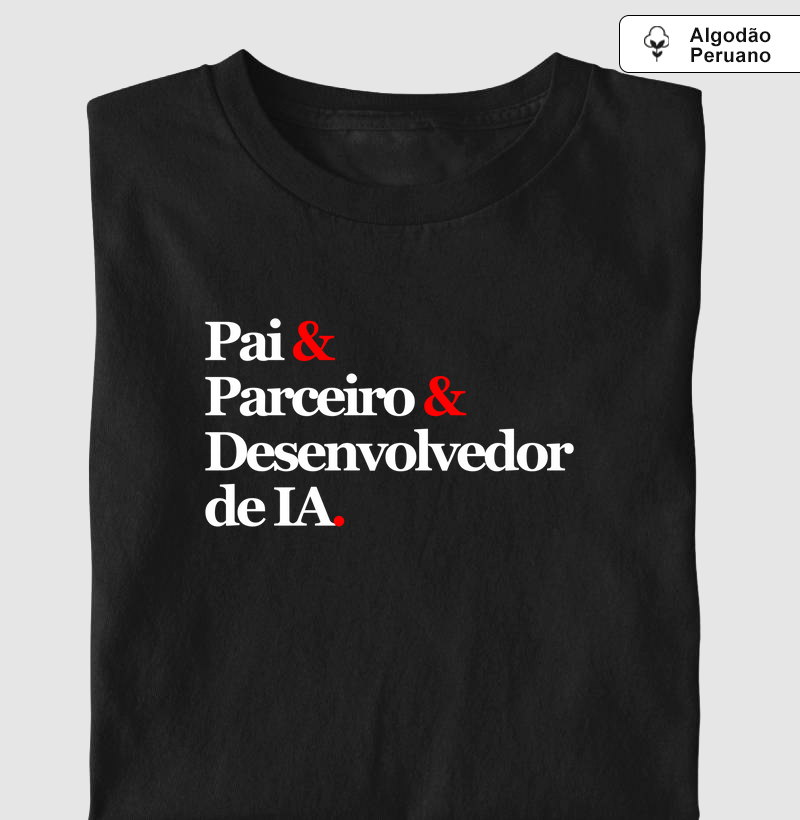 Pai & Parceiro & Desenvolvedor de IA.