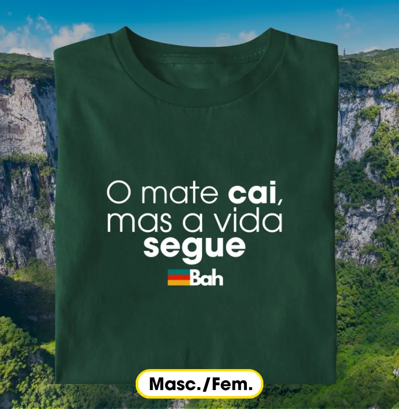 O mate cai, mas a vida segue