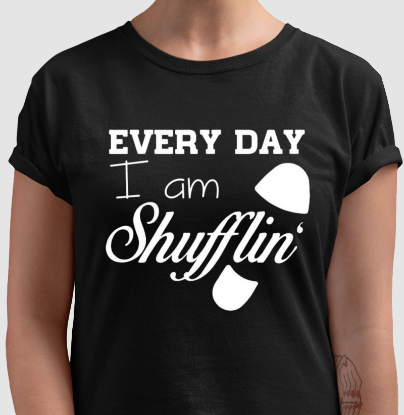 Every day I´m Shufflin - TAP TAP