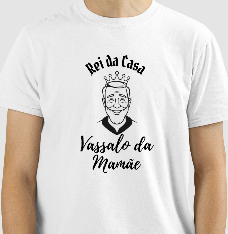 Rei da Casa, Vassalo da Mamãe.