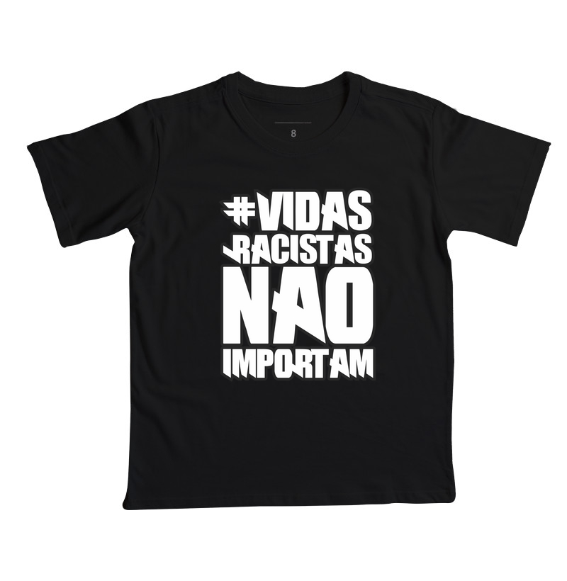#Vidas Racistas Não Importam