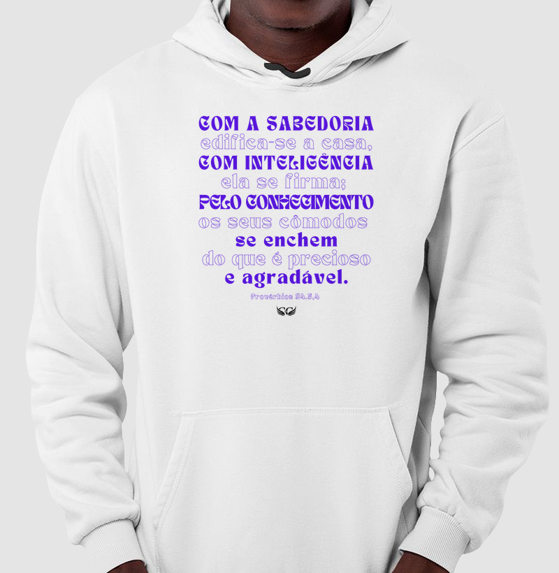 Com a Sabedoria edifica-se a casa.